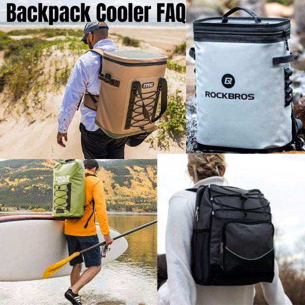 Before You Buy a Backpack Cooler FAQ
